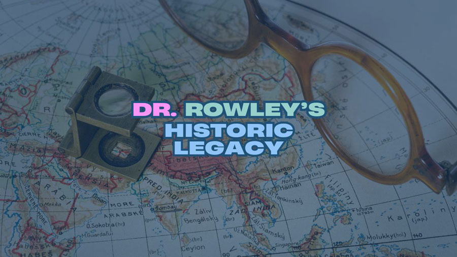 Featured image for “Dr. Rowley’s Historic Legacy”